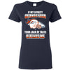 My Loyalty And Your Lack Of Taste Denver Broncos T Shirts