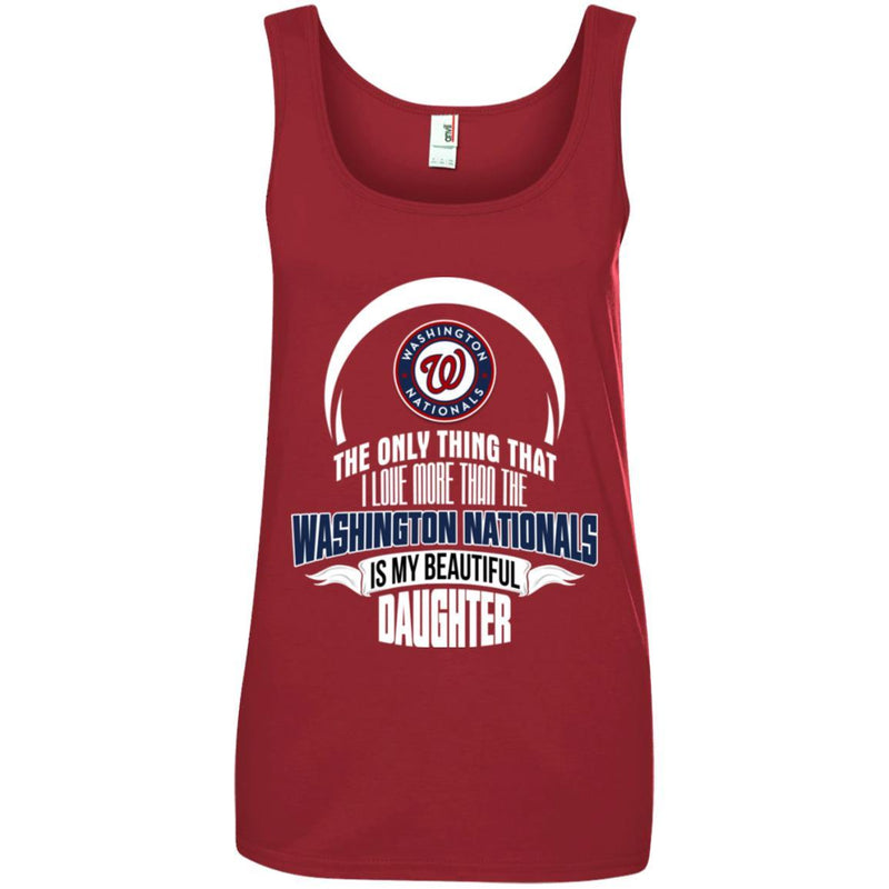 The Only Thing Dad Loves His Daughter Fan Washington Nationals T Shirt