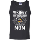 He Calls Mom Who Tackled My Minnesota Vikings T Shirts