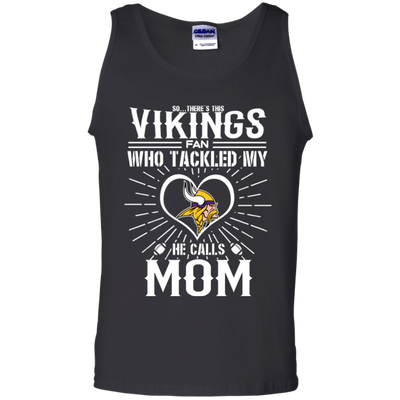 He Calls Mom Who Tackled My Minnesota Vikings T Shirts