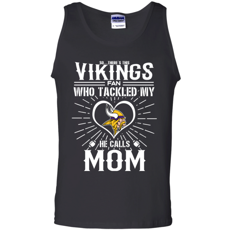 He Calls Mom Who Tackled My Minnesota Vikings T Shirts