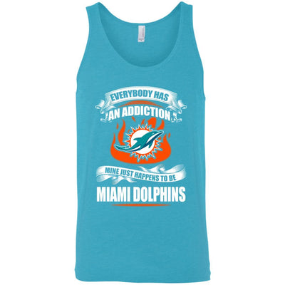 Everybody Has An Addiction Mine Just Happens To Be Miami Dolphins T Shirt