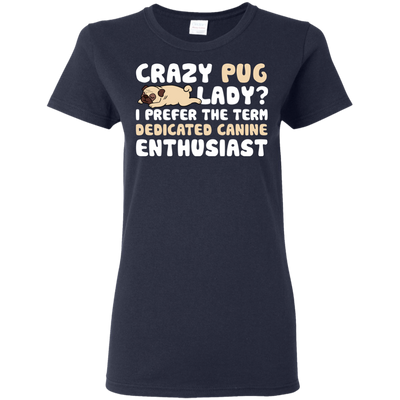 Crazy Pug Lady T Shirts