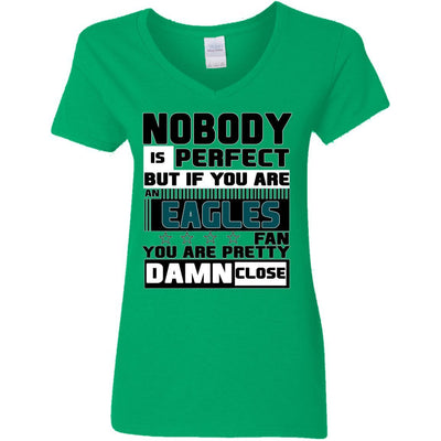 Nobody Is Perfect But If You Are A Philadelphia Eagles Fan T Shirts