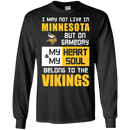 My Heart And My Soul Belong To The Minnesota Vikings T Shirts