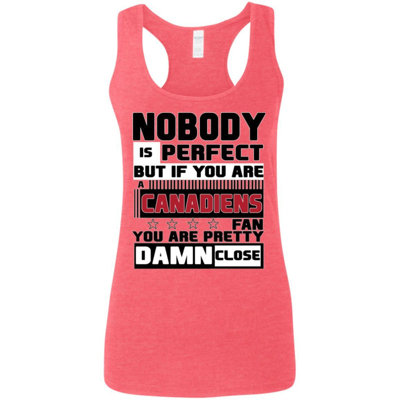 Nobody Is Perfect But If You Are A Canadiens Fan T Shirts