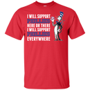 I Will Support Everywhere Philadelphia Phillies T Shirts