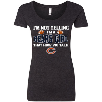 I'm Not Yelling I'm A Chicago Bears Girl T Shirts