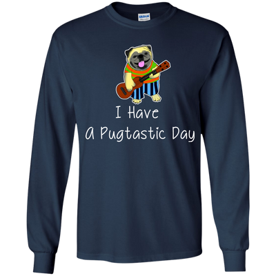 I Have A Pugtastic Day Pug T Shirts V2