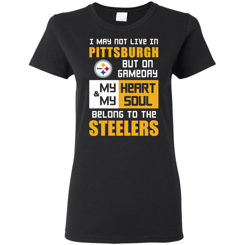 My Heart And My Soul Belong To The Pittsburgh Steelers T Shirts