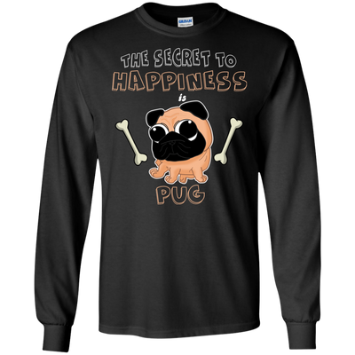 The Secret To Happiness Is Pug T Shirts