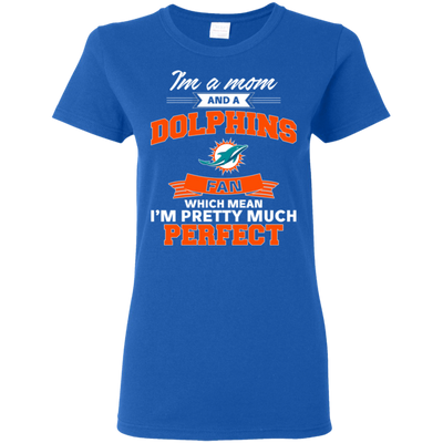 I'm A Mom And A Miami Dolphins Fan T Shirt