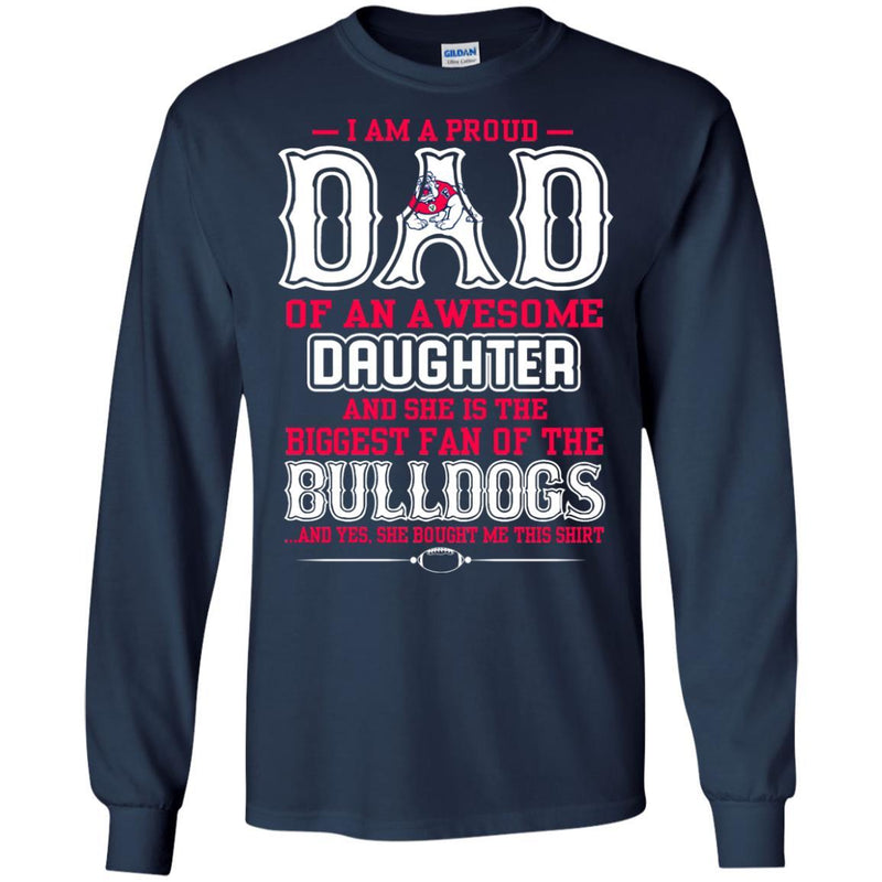Proud Of Dad Of An Awesome Daughter Fresno State Bulldogs T Shirts