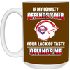 My Loyalty And Your Lack Of Taste Philadelphia Phillies Mugs