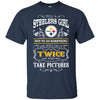 She Will Do It Twice And Take Pictures Pittsburgh Steelers T Shirt