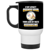 My Loyalty And Your Lack Of Taste Pittsburgh Steelers Mugs