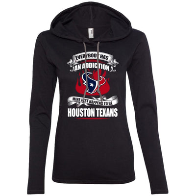 Everybody Has An Addiction Mine Just Happens To Be Houston Texans T Shirt