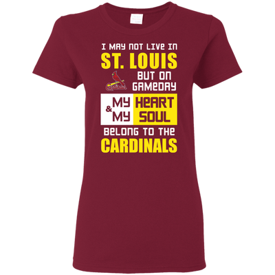 My Heart And My Soul Belong To The St. Louis Cardinals T Shirts