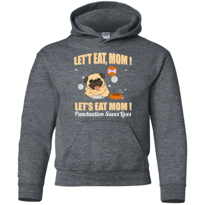 Pug - Let's Eat, Mom! Let's Eat Mom! Punctuation Saves Lives T Shirts