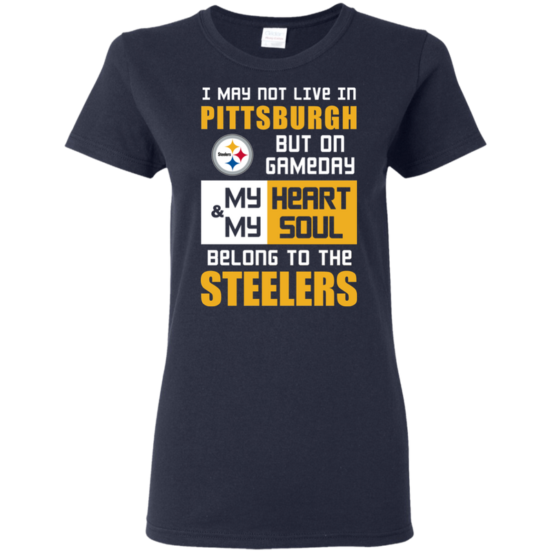 My Heart And My Soul Belong To The Pittsburgh Steelers T Shirts