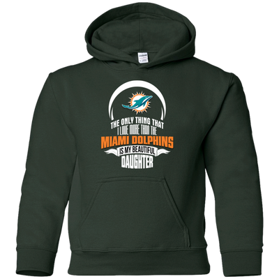 The Only Thing Dad Loves His Daughter Fan Miami Dolphins T Shirt