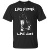 Happy Like Father Like Son Chicago White Sox T Shirts