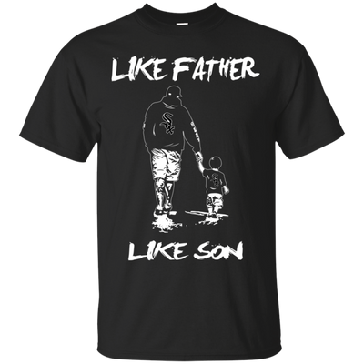 Happy Like Father Like Son Chicago White Sox T Shirts