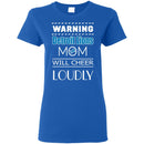 Warning Mom Will Cheer Loudly Detroit Lions T Shirts