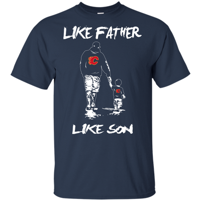 Happy Like Father Like Son Calgary Flames T Shirts