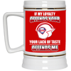 My Loyalty And Your Lack Of Taste Philadelphia Phillies Mugs