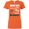 Nobody Gets Between Mom And Her Cleveland Browns T Shirts