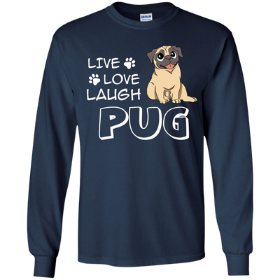 Live Love Laugh Pug T Shirts