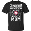 He Calls Mom Who Tackled My Alabama Crimson Tide T Shirts