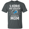 He Calls Mom Who Tackled My Detroit Lions T Shirts