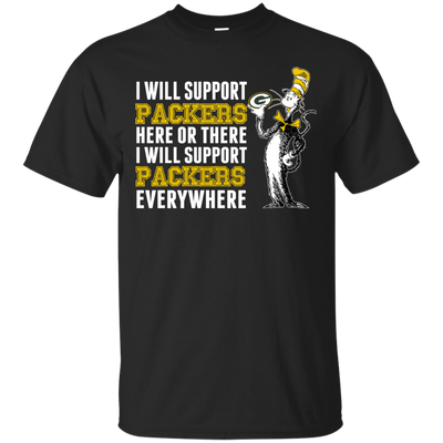 I Will Support Everywhere Green Bay Packers T Shirts