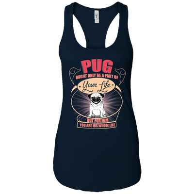 Pug Might Only A Part Of Your Life T Shirts