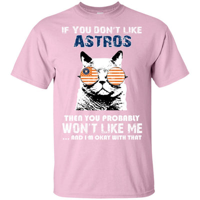 Something for you If You Don't Like Houston Astros T Shirt