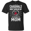 He Calls Mom Who Tackled My Ball State Cardinals T Shirts