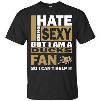 I Hate Being Sexy But I Am An Anaheim Ducks Fan T Shirt