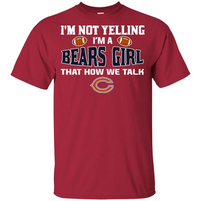 I'm Not Yelling I'm A Chicago Bears Girl T Shirts