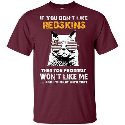 Something for you If You Don't Like Washington Redskins T Shirt