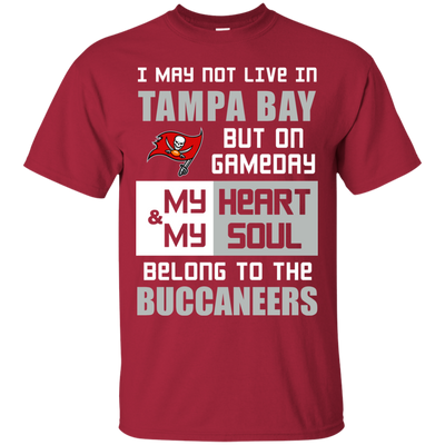 My Heart And My Soul Belong To The Tampa Bay Buccaneers T Shirts