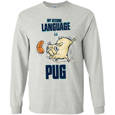 My Second Language Is Pug T Shirts