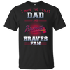 I Have Two Titles Dad And Atlanta Braves Fan T Shirts