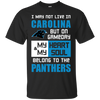 My Heart And My Soul Belong To The Carolina Panthers T Shirts