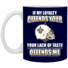 My Loyalty And Your Lack Of Taste New Orleans Saints Mugs