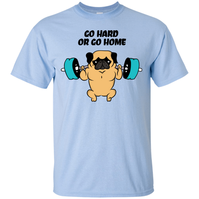 Pug - Go Hard Or Go Home T Shirts