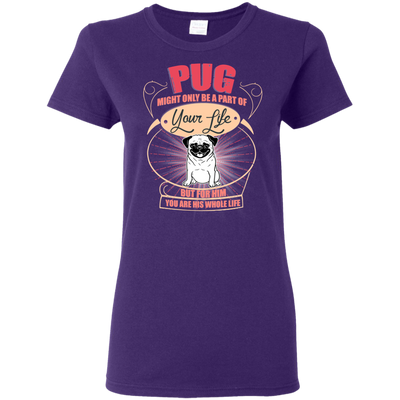 Pug Might Only A Part Of Your Life T Shirts