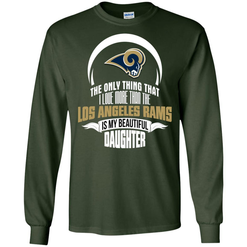 The Only Thing Dad Loves His Daughter Fan Los Angeles Rams T Shirt