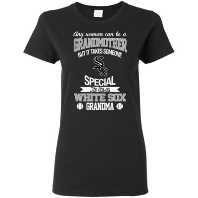 It Takes Someone Special To Be A Chicago White Sox Grandma T Shirts
